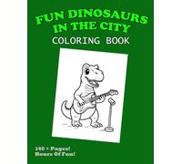 Dinosaurs in the City: A Fun Coloring Book: Simple Bold Designs for Toddlers and Young Kids Who Love Dinos and Imagination