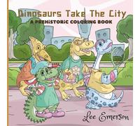 Dinosaurs in the City: A Prehistoric Coloring Book