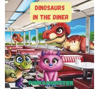 Dinosaurs In The Diner