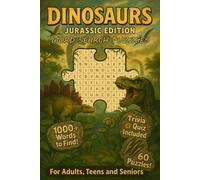 Dinosaurs Jurassic Edition Word Search Puzzles: 60 Word Searches with Easy to Read Print | Trivia and Quiz Included | For dinosaur enthusiasts, puzzle ... The Prehistoric Word Search Quest)