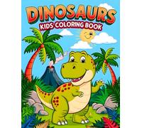 Dinosaurs Kids Coloring Book: Roar into the Prehistoric World! 38 Dino-Filled Pages to Color for Young Explorers (Melanie Moss - A Colorful World for Curious Minds)