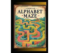 Dinosaurs Lowercase Alphabet Maze - practice Workbook: maze, alphabet, tracing, engaging, fun learning, early learning, home schooling