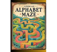 Dinosaurs Lowercase Alphabet Maze - practice Workbook: maze, alphabet, tracing, engaging, fun learning, early learning, home schooling