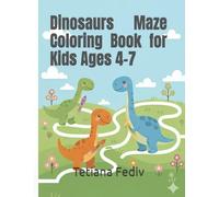 Dinosaurs Maze Coloring Book for Kids Ages 4-7: Fun Mazes with Coloring Pages, Cute Dinosaurs & Easy Puzzles for Preschool and Kindergarten (Cute Dinosaurs Series)
