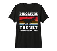 Dinosaurs Never Went To The Vet and Look What Happened Camiseta Premium