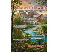Dinosaurs of the World: Fun and Fascinating Dinosaur Facts for Curious Young Minds (Did You Know?)