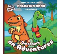 Dinosaurs on Adventures 1 - Bold and Easy Coloring Book for All Ages: 50 Coloring Pages of Brave Dinos with Backgrounds and Easy Shapes to Color