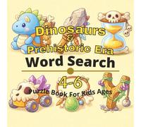 Dinosaurs & Prehistoric Era Puzzle Book for Kids Ages 4-6: 80+ fun and engaging word search puzzles for learning focus, problem solving, critical ... Era word search Books for Kids Ages 4-12)