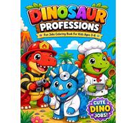 Dinosaurs Professions: Fun Jobs Coloring Book for Kids Ages 3-6