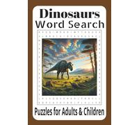 Dinosaurs Puzzle Book: Word Searches with Easy to read Print about Dinosaurs, dinosaur species, prehistoric times and More !! 6x9 inches, 110 pages / ... Gift for Vacations/Holidays and waiting times