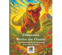 Dinosaurs - Revive the Giants! (Ultimate Coloring Books)