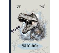Dinosaurs Sketchbook: Blank Sketch Pad for Writing, Drawing, Painting & Creative Doodling