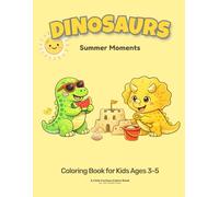 Dinosaurs: Summer Moments: Cute Dinosaurs in Sunny Summer Scenes
