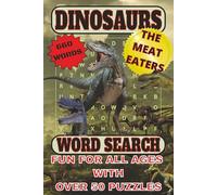 Dinosaurs the Meat Eaters Word Search Book: Word Searches with Easy to Read Print about Dinosaurs the Meat Eaters | 6x9 inches | 55 puzzles (Dinosaur Adventures)