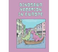 Dinosaurs Vacation Around the World