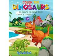 Dinosaurs Volume 2: Bilingual Coloring Book -- English y Español (Educational Coloring Books For Kids)