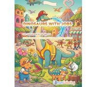 Dinosaurs with Jobs: Fun Coloring Book for Kids Ages 4-8: 30 Hilarious Coloring Pages of T-Rex Dentists, Firefighter Dinos, Astronauts, And More!