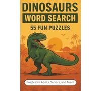 Dinosaurs Word Search: 55 Fun Puzzles; With Easy-to-Read Print Featuring Dinosaurs, Fossils, and Prehistoric Creatures | 6x9 Inches, 110 Pages | Great ... Teens, Adults, Travel, Vacations, and Gifts