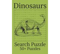 Dinosaurs Word Search Book: Easy-to-read Print about Dinosaurs: Explore the Prehistoric World of these Creatures | Ideal for Puzzle Lovers