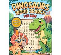 Dinosaurs Word Search for Kids Ages 6-8: 50 Fun Dinosaur Word Search Puzzles - Perfect for 1st-3rd Grade
