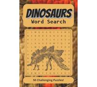 Dinosaurs Word Search Puzzle Book: 50 Easy to read puzzles about Dinosaurs - 6x9" - 100 pages - Fun gift to Fill Spare time and Reduce Stress