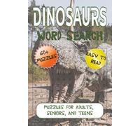 Dinosaurs Word Search Puzzle Book: Dinosaurs Word Search Puzzle Book: Word Searches with Easy to Read Print about Tyrannosaurus, Fossils, Prehistoric ... Fun Gift for Vacations, Holidays & Free Time