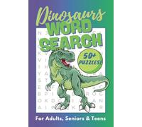 Dinosaurs Word Search Puzzle Book: Easy to Read Print About Dinosaurs, Ancient Time Periods, Archaeology and More with 50+ Puzzles | Gift for Birthdays, Vacations, Holidays, and Free Times