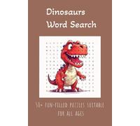 Dinosaurs Word Search Puzzle Book: For All ages | 110 Pages | 50+ Puzzles | With Solutions