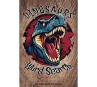 Dinosaurs Word Search: Puzzle Book for Teens, Adults and Seniors | 50+ Puzzles