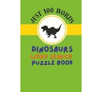 Dinosaurs Word Search Puzzle Book with Solutions: 20 Word Searches about Dinosaurs | 6x9 inches, 40 pages (JUST 100 WORDS)
