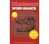 Dinosaurs Word Search Puzzle Book: Word Search with Easy to Read Print about Dinosaur, Jurassic, T-Rex and More [6x9 inches, 110 pages] More than 50+ ... Perfect for many occasions such as Birthdays.