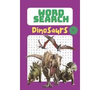 Dinosaurs Word Search Puzzle Book: Word Searches with Easy to Read Print: About Dinosaur, Jurassic, Fossils, T-Rex And More | 6x9 inches, 110 pages | ... Gifts for Vocations, Holidays and Free Times