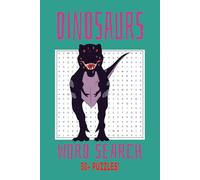 Dinosaurs Word Search Puzzle Book: Word Searches with Easy to Read Print about Dinosaur names, Terms, Prehistoric references and More | 6x9 inches, ... Gift for Vacations, Holidays and Free Times