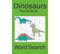 Dinosaurs Word Search Puzzle Book: Word Searches with Easy to Read Print about dinosaurs | 6x9 inches, 110 pages| 50+ Puzzles