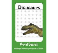 Dinosaurs Word Search Puzzle Book: Word Searches with Easy to Read Print about Dinosaurs, Prehistoric Animals and More | 6x9 inches,110 pages | 50+ ... Gift for Vacation, Holidays and Free Times