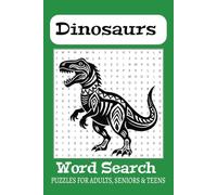 Dinosaurs Word Search Puzzle Book: Word Searches with Easy to Read Print about Dinosaurs, T-Rex, Triceratops, and More I 6x9 inches, 110 pages I 50+ Puzzles…Gift for Vacations, Holidays and Free Times