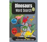 Dinosaurs Word Search Puzzle Book: Word Searches with Easy-to-Read Print Featuring Dinosaurs, Fossils, Prehistoric Times, Jurassic Adventures & More | ... | Great Gift for Dino Fans of All Ages