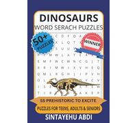 DINOSAURS WORD SEARCH PUZZLES: 55 PREHISTORIC TO EXCITE PUZZLES FOR TEENS, ADULTS & SENIORS