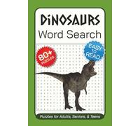 Dinosaurs Word Search Puzzles for Adults, Seniors, & Teens: Word Searches with Easy to Read Print about Dinosaurs, Prehistoric, Fossils, and More | ... for Vacations, Holidays, and Leisure Time
