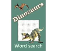 Dinosaurs Word Search: Word Searches with Easy-to-Read Print about Dinosaurs, Jurassic Era and Prehistoric Discoveries | 6x9 inches, 110 pages | 50+ ... Gift for Brain Excercise and Fun Free-Time