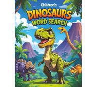 Dinosaurs Word Search: Word Searches with Easy to Read Print about Prehistoric Beasts, Fossils and More | 8.5 * 11 inches | 60 Puzzles.. Gift for Summer Vacations, Holidays and leisure Time