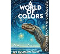 Dinosaurus Coloring Book & Encyclopedia: A World Of Colors