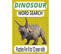 DINOSOUR WORD SEARCH PUZZLE BOOK: Word Searches with Easy to Read Print about Dinosaurs, Dino-themed Puzzle, Jurassic word search puzzle and more [6x9 ... Gift for Vacations, Holidays and Free Times