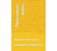 Dinossauros bebês: Meu livro de colorir