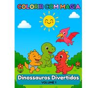 Dinossauros Divertidos: Colorir com Magia