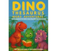 DINOthesaurus Word Adventures: A book of synonyms & more for little ones’ big feelings!