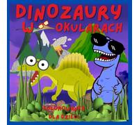 DINOZAURY w OKULARACH: KOLOROWANKA DLA DZIECI