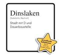Dinslaken: Stadt mit D und Dauerbaustelle. Das lustige Geschenkbuch für Mann, Frau, Kollege, Freund zu Geburtstag, Weihnachten