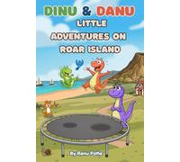 Dinu & Danu: Little Adventures on Roar Island: Stories of big heroes and little ideas!