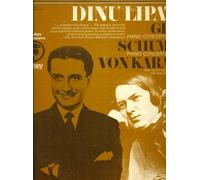 Dinu Lipatti: Grieg -Piano Concerto in A Minor & Schumann Piano Concerto in A Minor The Philharmonia Orchestra, Alceo Galliera and Herbert Von Karajan, Conductors